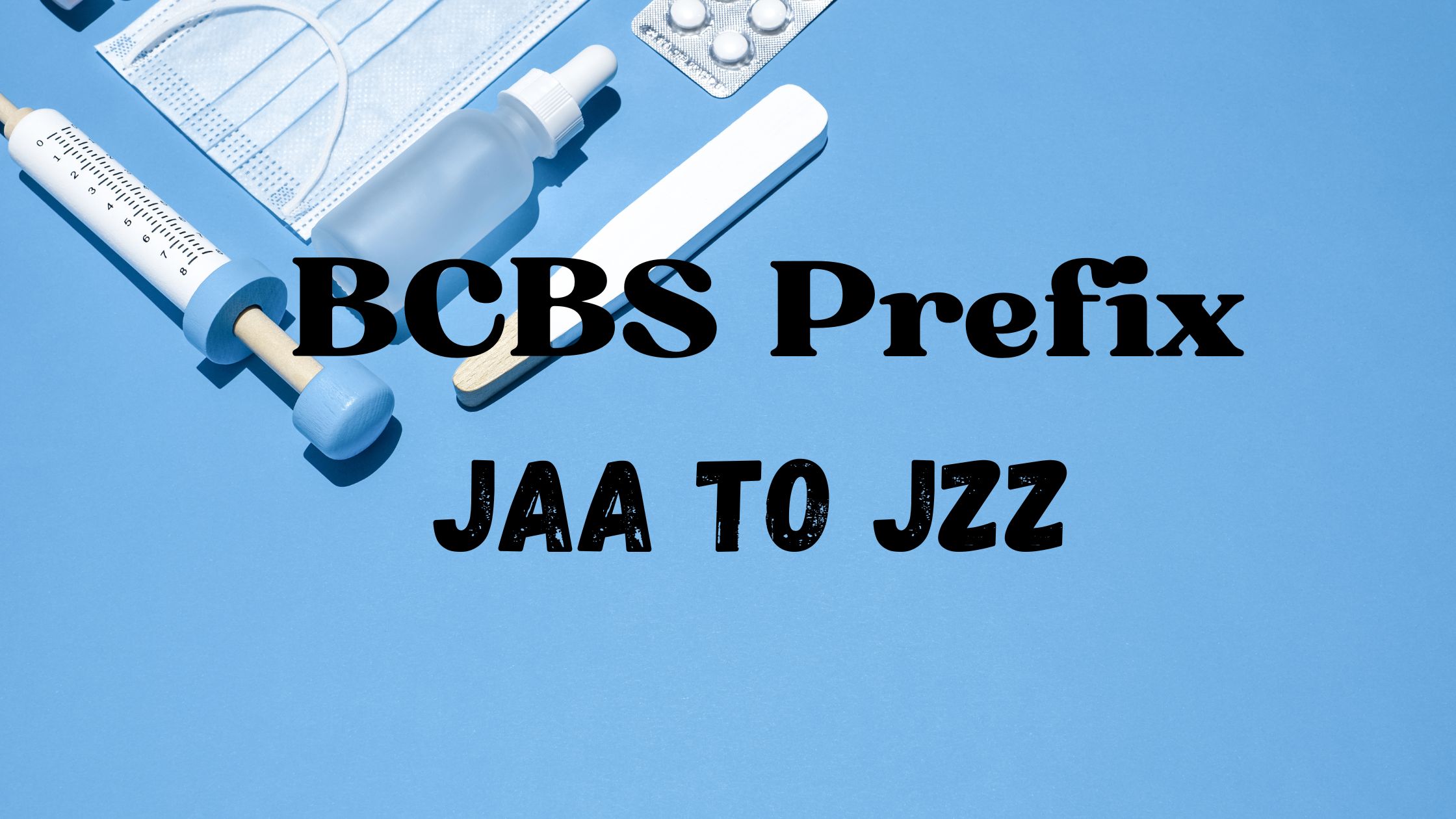BCBS Prefix JAA-JZZ