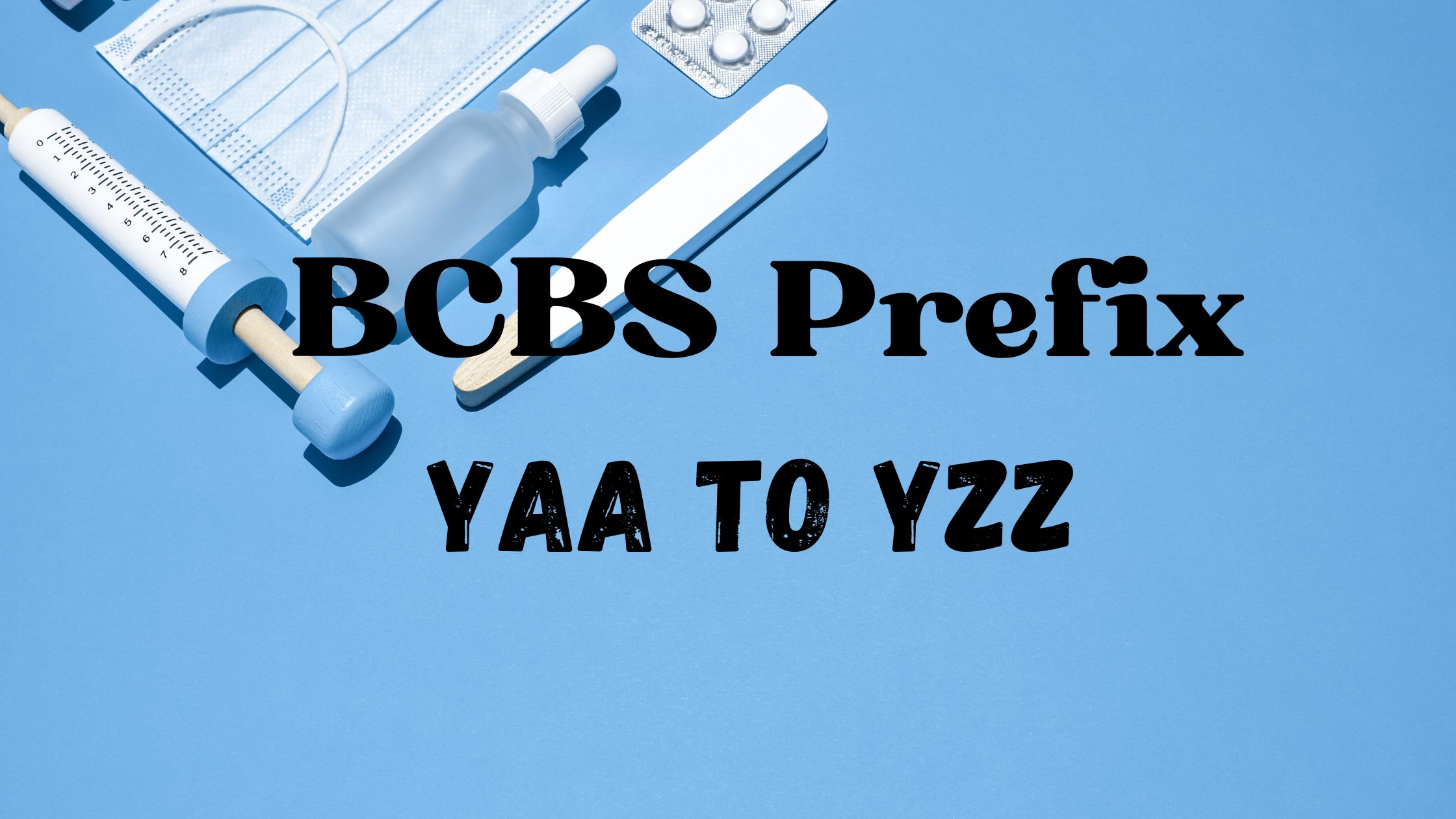 BCBS Prefix YAA-YZZ