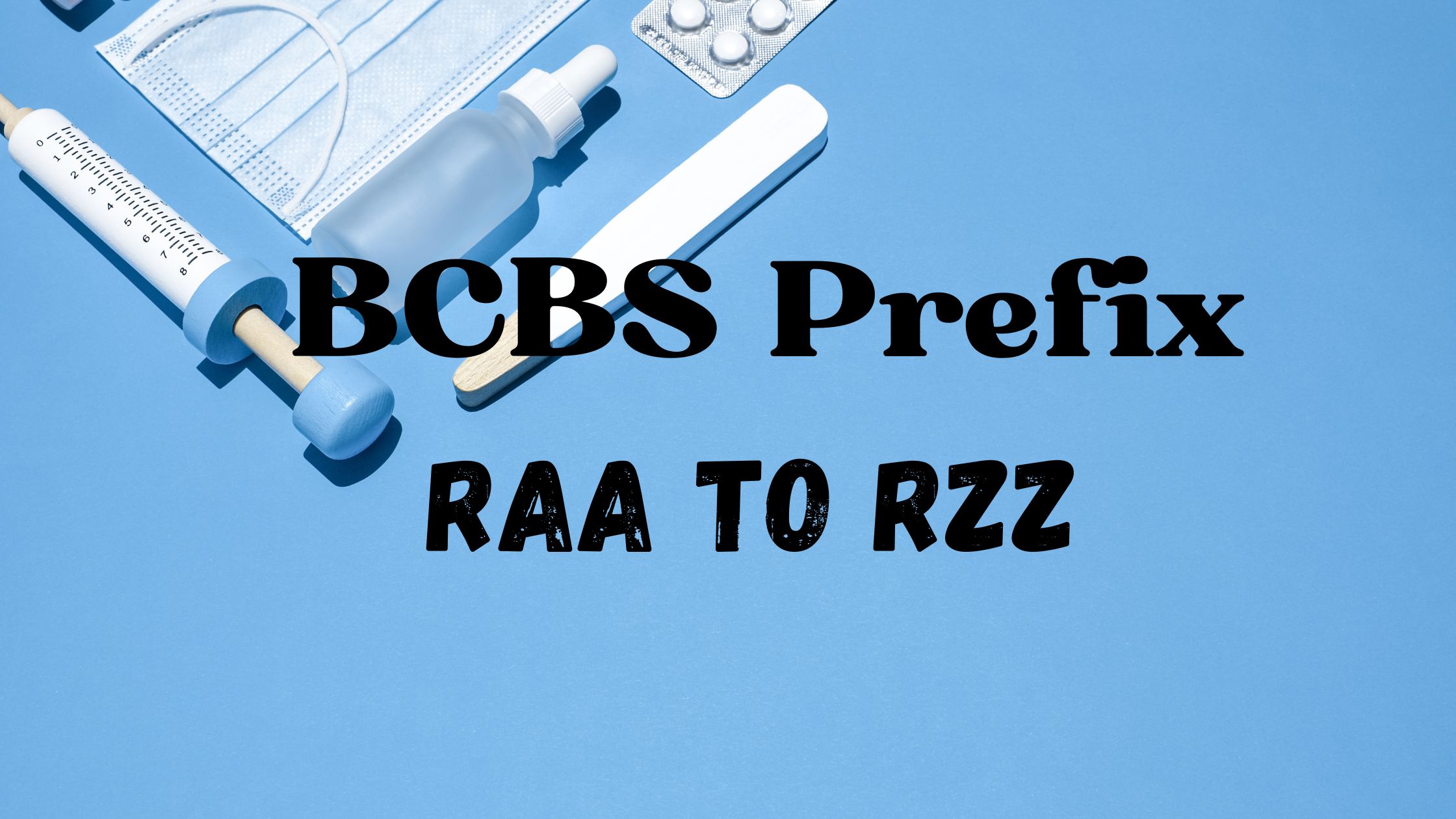 BCBS Prefix RAA-RZZ